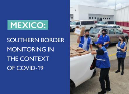 IOM staff unloading an aid vehicle. Text: Mexico: Southern border monitoring in the context of COVID-19