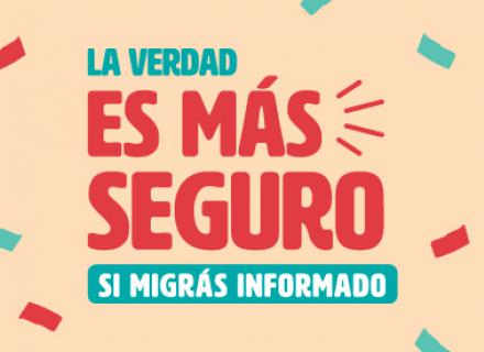 Logo de la campaña: La verdad, es más seguro si migrás informado